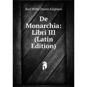    Libri III (Latin Edition) Karl Witte Dante Alighieri Books