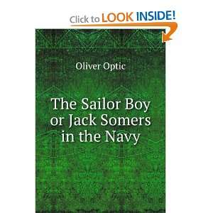  The Sailor Boy or Jack Somers in the Navy Oliver Optic 