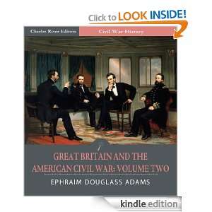 Great Britain and the American Civil War: Volume Two (Illustrated 
