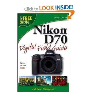  Nikon D70 Digital Field Guide [Paperback]: David D. Busch 