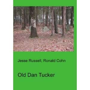 Old Dan Tucker Ronald Cohn Jesse Russell  Books