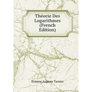   Des Logarithmes (French Edition) Ã?tienne Auguste Tarnier Books