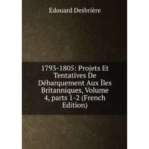   Volume 4,Â parts 1 2 (French Edition) Ã?douard DesbriÃ¨re Books
