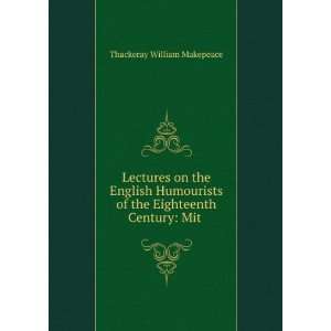 com Lectures on the English Humourists of the Eighteenth Century Mit 