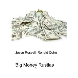  Big Money Rustlas Ronald Cohn Jesse Russell Books
