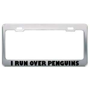  I Run Over Penguins Funny Humor Metal License Plate Frame 