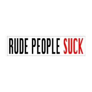  Rude People Suck   Window Bumper Sticker: Automotive
