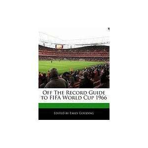  Off The Record Guide to FIFA World Cup 1966 (9781240061297 