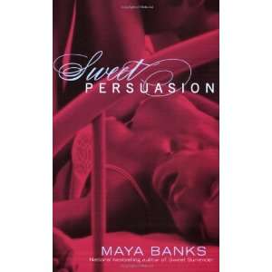  Sweet Persuasion [Paperback] Maya Banks Books