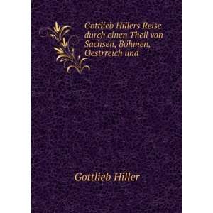  Gottlieb Hillers Reise durch einen Theil von Sachsen, BÃ 