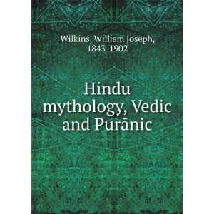Hindu mythology, Vedic and PurÄnic