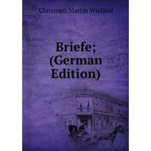 Briefe; (German Edition) Christoph Martin Wieland Books
