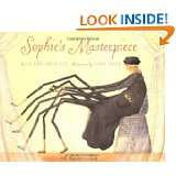 Sophies Masterpiece A Spiders Tale by Eileen Spinelli and Jane Dyer 