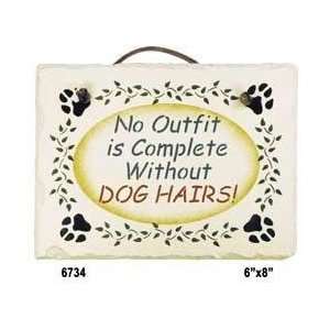  Complete Without Dog Hairs Welcome Slate 