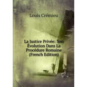   Dans La ProcÃ©dure Romaine (French Edition) Louis CrÃ©mieu Books