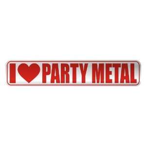   I LOVE PARTY METAL  STREET SIGN MUSIC