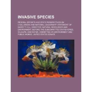  Invasive species federal efforts and state perspectives 