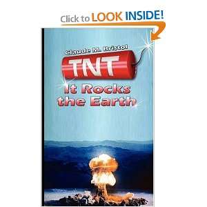  TNT It Rocks the Earth [Paperback] Claude M. Bristol 