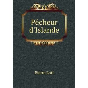  PÃªcheur dIslande Pierre Loti Books