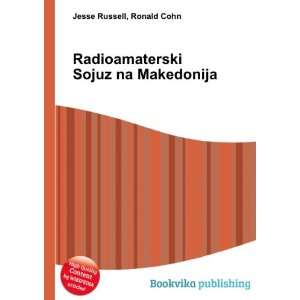   Radioamaterski Sojuz na Makedonija: Ronald Cohn Jesse Russell: Books