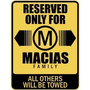   RESERVED ONLY FOR MACIAS FAMILY  PARKING SIGN
