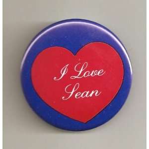 I Love Sean Pin/ Button/ Pinback/ Badge 