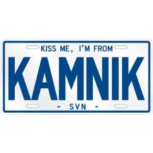  NEW  KISS ME , I AM FROM KAMNIK  SLOVENIA LICENSE PLATE 