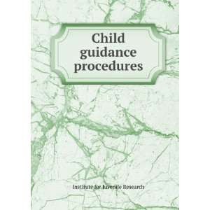  Child guidance procedures Institute for Juvenile Research Books