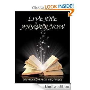Live THe Answer Now (Nevilles Bible Lectures) Neville Goddard 