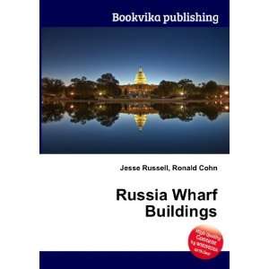  Russia Wharf Buildings Ronald Cohn Jesse Russell Books