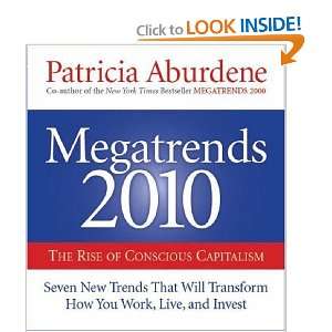  Megatrends 2010 The Rise of Conscious Capitalism Seven New Trends 