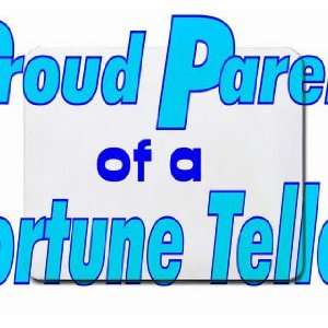  Proud Parent of a Fortune Teller Mousepad