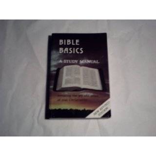 Bible Basics A Study Manual Revealing the Joy and Peace of True 