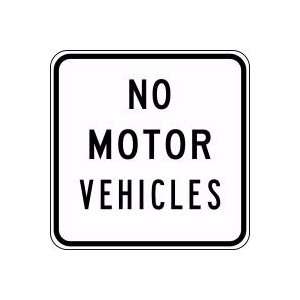  NO MOTOR VEHICLES Sign   24 x 24 .080 Reflective 