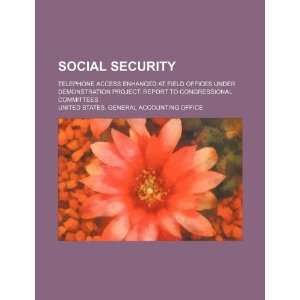  Social security telephone access enhanced at field offices 