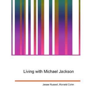  Living with Michael Jackson Ronald Cohn Jesse Russell 