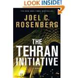 The Tehran Initiative by Joel C. Rosenberg (Apr 19, 2012)