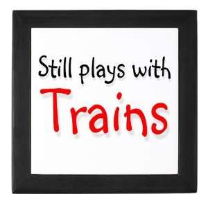  Still plays with Trains Funny Keepsake Box by  