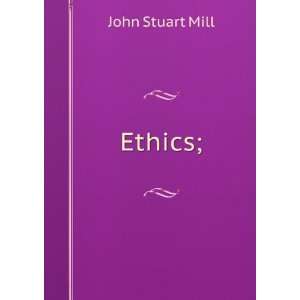  Ethics; John Stuart Mill Books