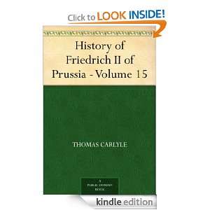 History of Friedrich II of Prussia   Volume 15 Thomas Carlyle  