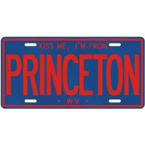 NEW  KISS ME , I AM FROM PRINCETON  WEST VIRGINIALICENSE PLATE SIGN 