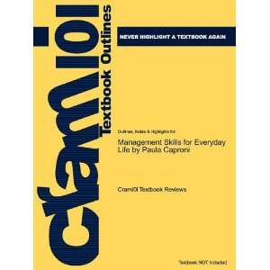 Studyguide for Management Skills for Everyday Life by Paula Caproni 