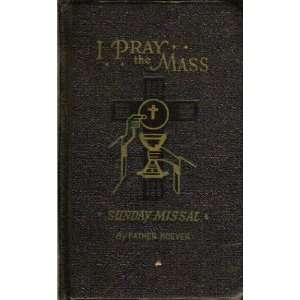  I Pray The Mass Sunday Missal; For All Sundays and the 