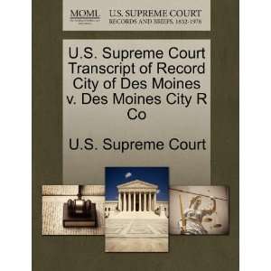 Supreme Court Transcript of Record City of Des Moines v. Des Moines 