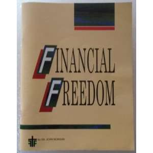  Financial Freedom: Dr. John Morgan: Books