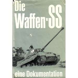  Die Waffen SS. Eine Dokumentation Dr. K. G. Klietmann 