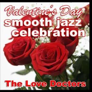  Valentines Day Smooth Jazz Celebration The Love Doctors Music