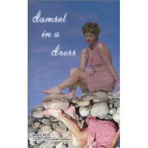  Damsel in a Dress (9780970346100) Lynne D. Richard Larson 