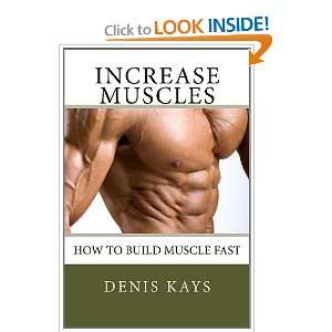  Increase Muscles How to Build Muscle Fast (9781468158403 
