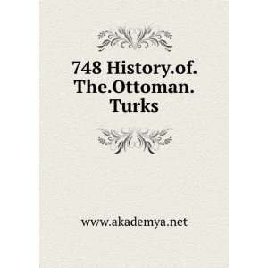 748 History.of.The.Ottoman.Turks www.akademya.net  Books